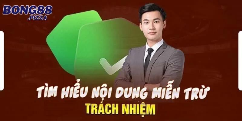 Giới thiệu về miễn trừ trách nhiệm Bong88